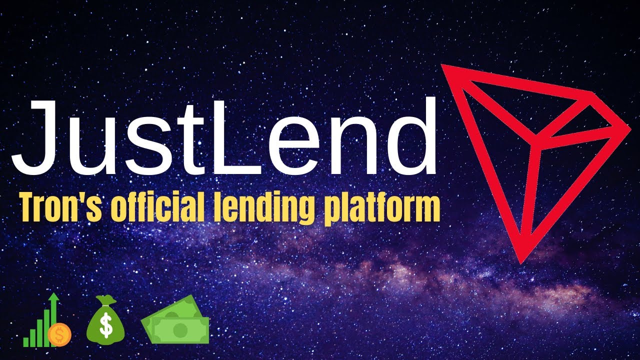JustLend - nền tảng cung cấp các dịch vụ cho vay và mượn.