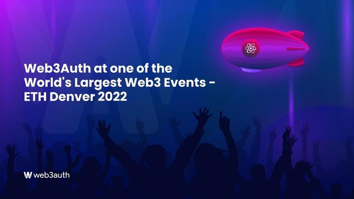 Web3Auth trở thành nhà trợ chính cho đêm tiệc khai mạc sự kiện ETHDenver 2022
