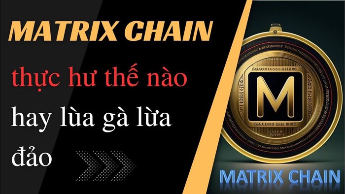 Matrix Chain - Dự án kiếm tiền hiệu quả nếu bạn biết nắm bắt